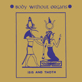 Body w/o Organs  - Isis And Thoth