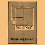 Polaroid - Senza Respiro