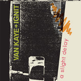 Van Kaye + Ignit - A Slight Delay