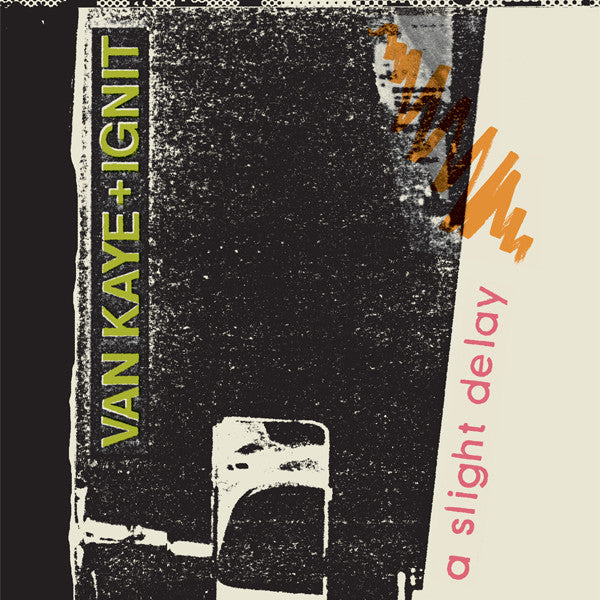 Van Kaye + Ignit - A Slight Delay
